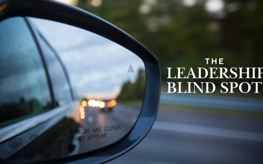 The Leadership Blind Spot