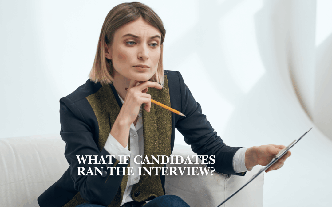 What If Candidates Ran the Interview?